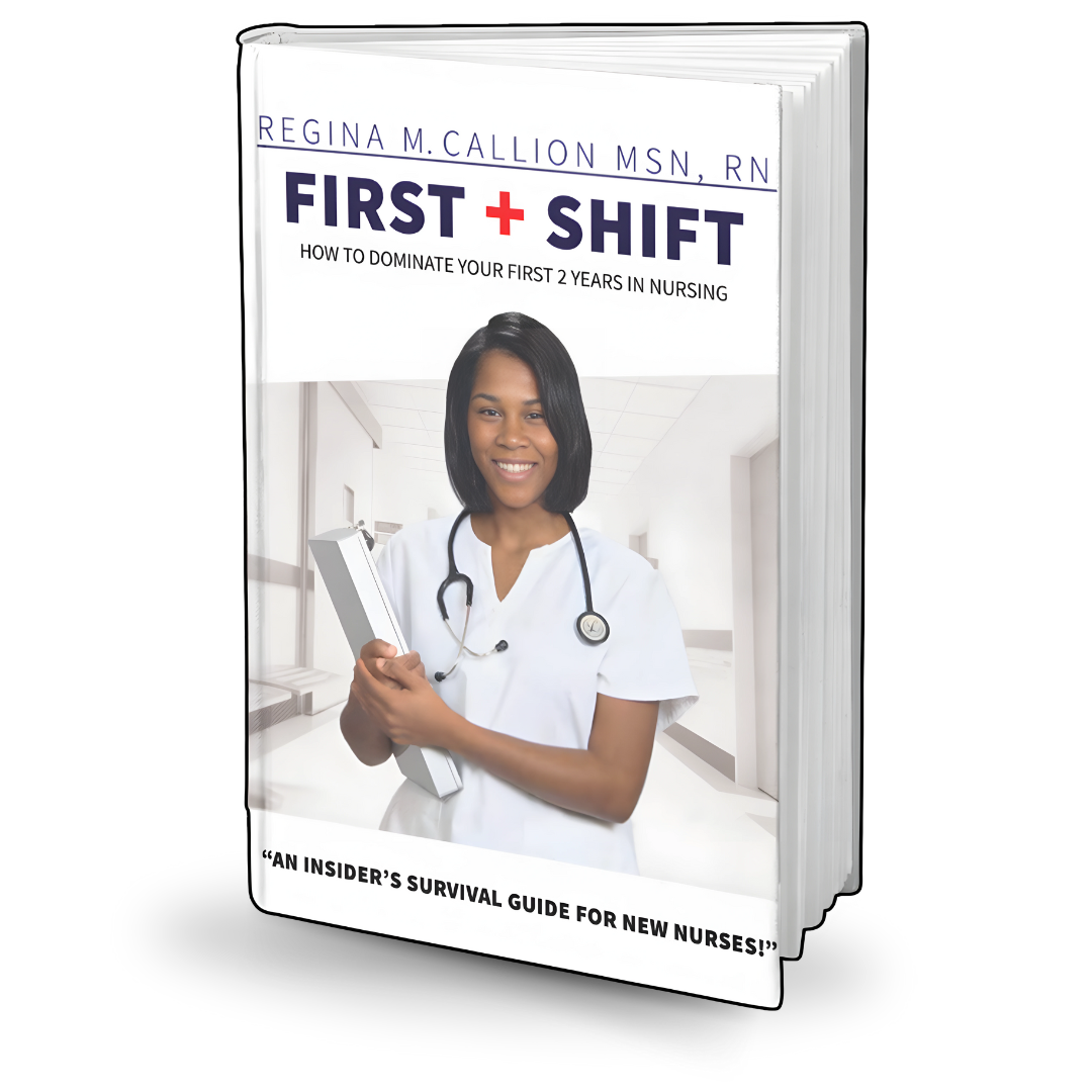 FIRST SHIFT | New Nurse Survival Guide