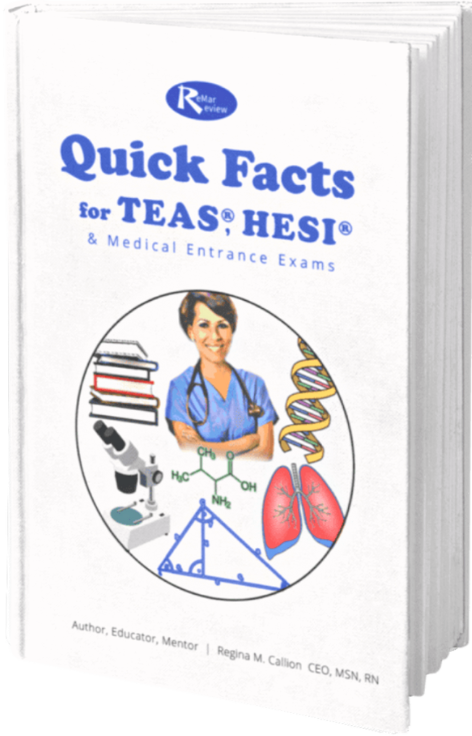 Quick Facts for TEAS, HESI A2, and Medical Entrance Exams