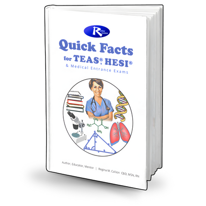 Quick Facts for TEAS, HESI A2, and Medical Entrance Exams