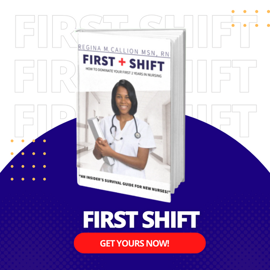 FIRST SHIFT | How to Dominate Your First 2 Years in Nursing